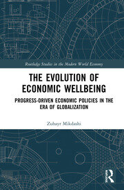 The Evolution of Economic Wellbeing: Progress-Driven Economic Policies in the Era of Globalization book cover