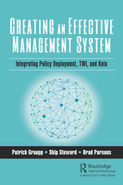 Creating an Effective Management System: Integrating Policy Deployment, TWI, and Kata book cover