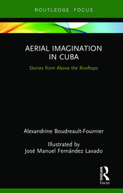 Aerial Imagination in Cuba: Stories from Above the Rooftops book cover