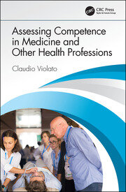 Assessing Competence in Medicine and Other Health Professions book cover