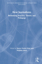 New Journalisms: Rethinking Practice, Theory and Pedagogy book cover