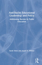 Anti-Racist Educational Leadership and Policy: Addressing Racism in Public Education book cover