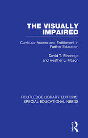 The Visually Impaired: Curricular Access and Entitlement in Further Education book cover