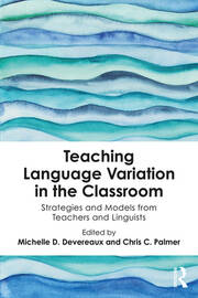 Teaching Language Variation in the Classroom: Strategies and Models from Teachers and Linguists book cover
