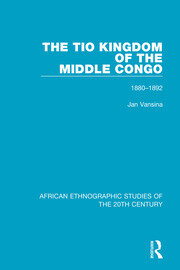 The Tio Kingdom of The Middle Congo: 1880-1892 book cover
