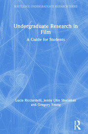 Undergraduate Research in Film: A Guide for Students book cover