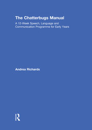 The Chatterbugs Manual: A 12-Week Speech, Language and Communication Programme for Early Years book cover