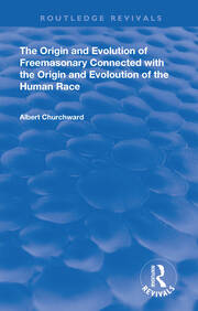 The Origin and Evolution of Freemasonary Connected with the Origin and Evoloution of the Human Race. (1921) book cover