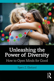 Unleashing the Power of Diversity: How to Open Minds for Good book cover
