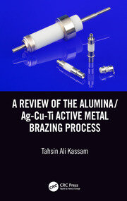 A Review of the Alumina/Ag-Cu-Ti Active Metal Brazing Process book cover
