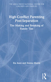 High-Conflict Parenting Post-Separation: The Making and Breaking of Family Ties book cover