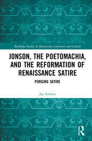 Jonson, the Poetomachia, and the Reformation of Renaissance Satire: Purging Satire book cover