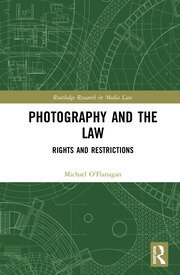 Photography and the Law: Rights and Restrictions book cover