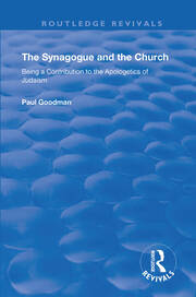 The Synagogue and the Church: BEING A CONTRIBUTION TO THE APOLOGETICS OF JUDAISM book cover