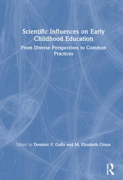 Scientific Influences on Early Childhood Education: From Diverse Perspectives to Common Practices book cover
