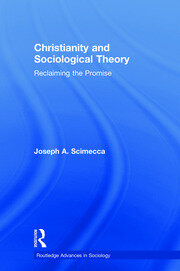 Christianity and Sociological Theory: Reclaiming the Promise book cover