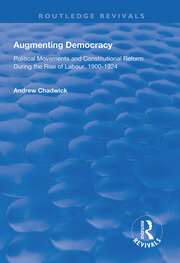 Augmenting Democracy: Political Movements and Constitutional Reform During the Rise of Labour, 1900-1924 book cover