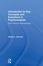 Introduction to Key Concepts and Evolutions in Psychoanalysis: From Freud to Neuroscience book cover