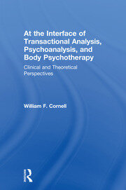 At the Interface of Transactional Analysis, Psychoanalysis, and Body Psychotherapy: Clinical and Theoretical Perspectives book cover