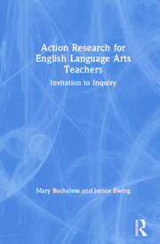 Action Research for English Language Arts Teachers: Invitation to Inquiry book cover