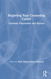 Beginning Your Counseling Career: Graduate Preparation and Beyond book cover