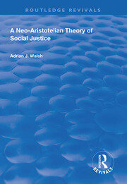 A Neo-Aristotelian Theory of Social Justice book cover