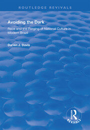 Avoiding the Dark: Essays on Race and the Forging of National Culture in Modern Brazil book cover