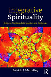 Integrative Spirituality: Religious Pluralism, Individuation, and Awakening book cover