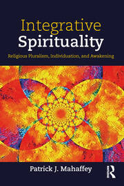 Integrative Spirituality: Religious Pluralism, Individuation, and Awakening book cover