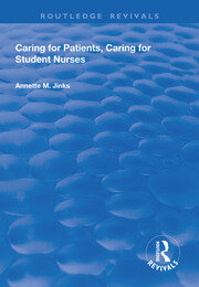 Caring for Patients, Caring for Student Nurses: Developments in Nursing and Health Care 15 book cover
