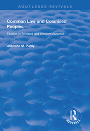 Common Law and Colonised Peoples: Studies in Trinidad and Western Australia book cover
