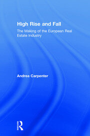High Rise and Fall: The Making of the European Real Estate Industry book cover