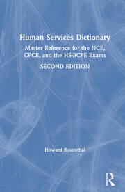 Human Services Dictionary: Master Reference for the NCE, CPCE, and the HS-BCPE Exams, 2nd ed book cover