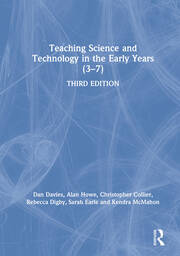 Teaching Science and Technology in the Early Years (3–7) book cover