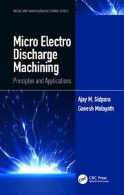 Micro Electro Discharge Machining: Principles and Applications book cover