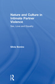 Nature and Culture in Intimate Partner Violence: Sex, Love and Equality book cover