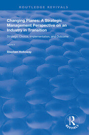 Changing Planes: A Strategic Management Perspective on an Industry in Transition book cover