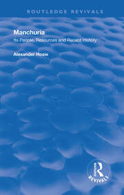 Manchuria: Its People, Resources and Recent History book cover