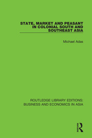 State, Market and Peasant in Colonial South and Southeast Asia book cover