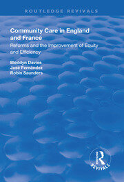 Community Care in England and France: Reforms and the Improvement of Equity and Efficiency book cover