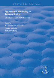 Agricultural Marketing in Tropical Africa: Contributions of the Netherlands book cover
