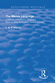 The Mende Language: Containing Useful Phrases, Elementary Grammar, Short Vocabularies, Reading Materials book cover