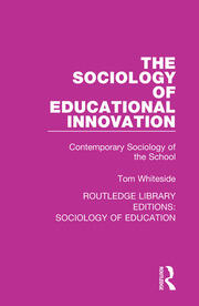 The Sociology of Educational Innovation: Contemporary Sociology of the School book cover
