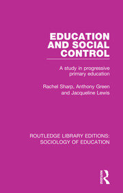 Education and Social Control: A Study in Progressive Primary Education book cover