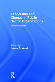 Leadership and Change in Public Sector Organizations: Beyond Reform book cover