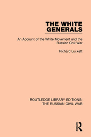 The White Generals: An Account of the White Movement and the Russian Civil War book cover