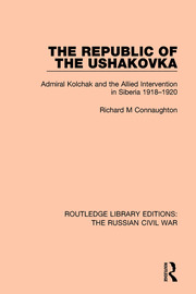 The Republic of the Ushakovka: Admiral Kolchak and the Allied Intervention in Siberia 1918-1920 book cover