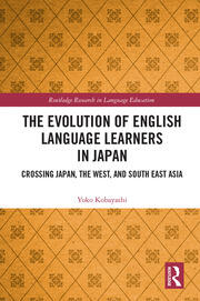 The Evolution of English Language Learners in Japan: Crossing Japan, the West, and South East Asia book cover