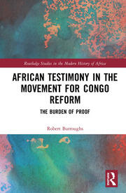 African Testimony in the Movement for Congo Reform: The Burden of Proof book cover