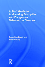 A Staff Guide to Addressing Disruptive and Dangerous Behavior on Campus book cover